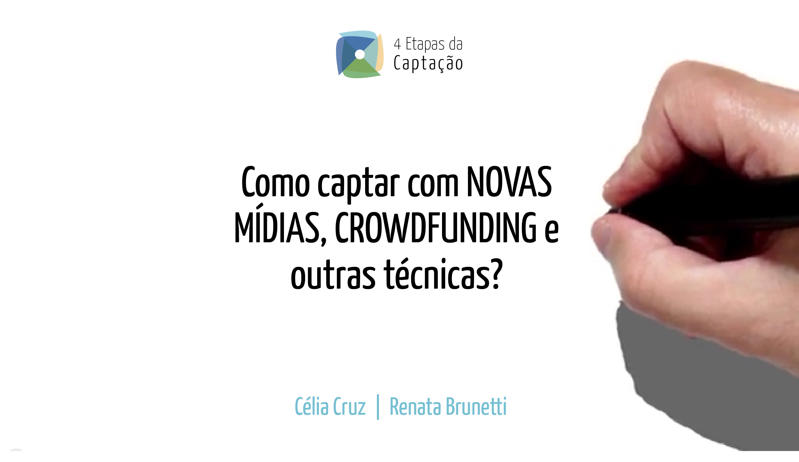 Como captar com NOVAS MIDIAS, CROWDFUNDING e outras tecnicas