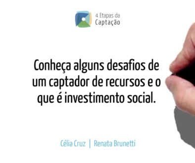 Conheca alguns desafios de um captador de recursos e o que e investimento social