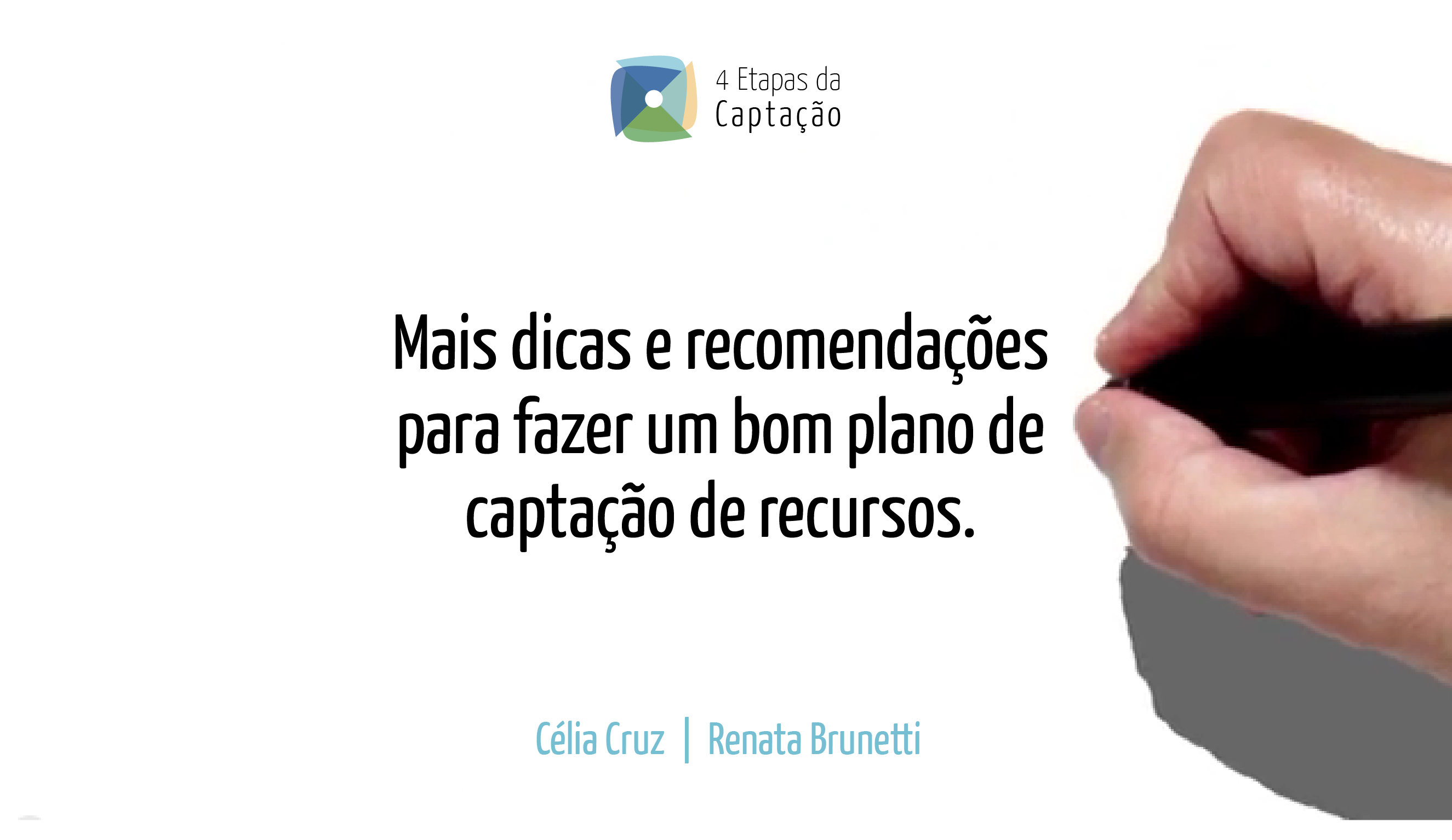 Mais dicas e recomendacoes para fazer um bom plano de captacao de recursos